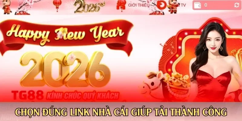 Chọn đúng link nhà cái giúp tải thành công