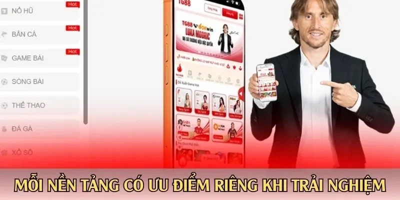 Mỗi nền tảng có ưu điểm riêng khi trải nghiệm
