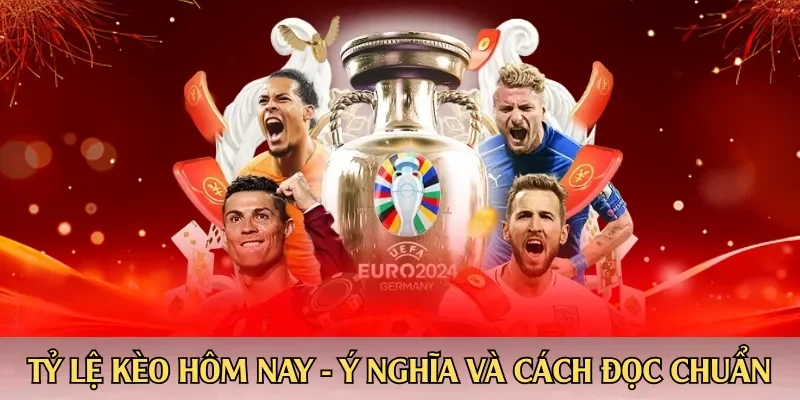 tỷ lệ kèo hôm nay